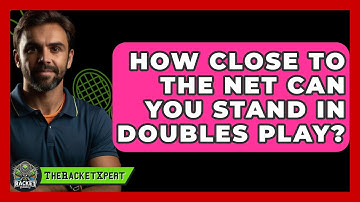 How Close To The Net Can You Stand In Doubles Play? - The Racket Xpert