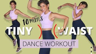 10 Minute Tiny Waist Dance Workout Smaller Waist In 10 Days