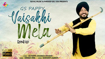 Vaisakhi Mela | GS Pappy | Goyal Music | New Punjabi Song