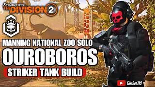 Escalation Manning National Zoo SOLO | OUROBOROS Striker Tank Build - The Division 2
