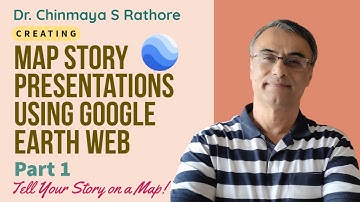 Creating Map Story Presentations Using Google Earth Web -Part 1 of 2 : Tell your Story on a Live Map