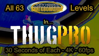 All 63 Tony Hawk's Levels in THUG PRO - 30 Seconds Each - 4K - 60fps