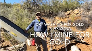 How I Mine for Gold in Arizona Using a Keene 151 Dry Washer-Gold Prospecting