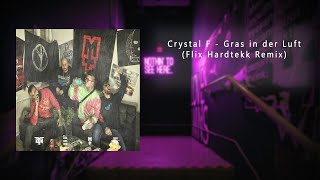 Crystal F - Gras in der Luft (Flix Hardtekk Remix)
