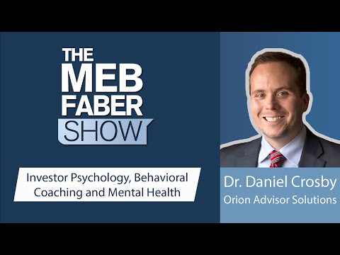 Dr. Daniel Crosby, Orion Advisor Solutions – You Want The Best Anxiety Adjusted Returns