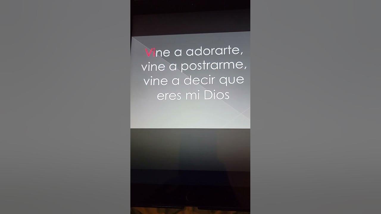 cantemos 😄🎶Vine adorarte