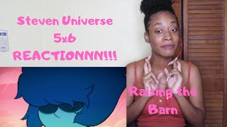 Steven Universe- 5x6 Raising the Barn- REACTIONN!!!