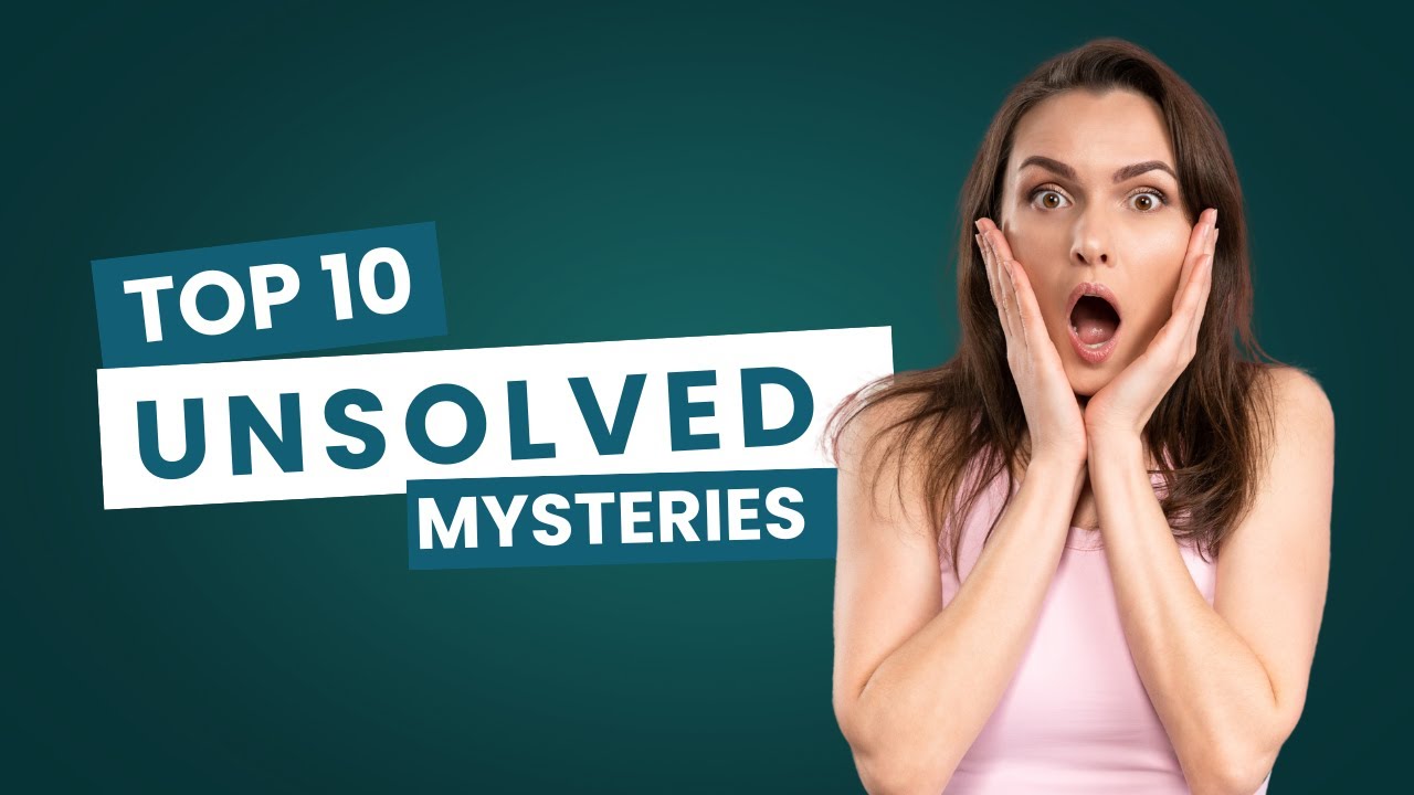 Top 10 Unsolved Mysteries That Still Baffle Scientists in 2025 - YouTube