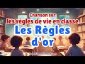 Les Règles d'or - Chanson sur les règles de vie en classe