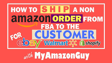 How to: Multi Channel Fulfillment Order - Ship a non Amazon Order FBA MCF (eBay/Walmart)