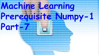 Machine Learning prerequisites Numpy - 1