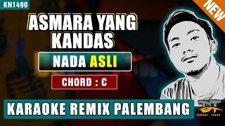 ASMARA YANG KANDAS (NADA ASLI) - KARAOKE REMIX PALEMBANG