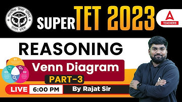 SUPER TET Classes 2023 | SUPER TET Reasoning Classes | Venn Diagram #3 | Reasoning | By Rajat Sir