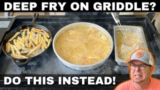 SHOULD I Deep Fry on the Griddle?? DO THIS INSTEAD!