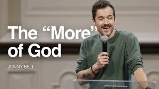 The "More" of God - Jonny Bell