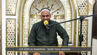 LIVE ESPECIAL RAMADHAN - Sheikh Takdir Abdullah