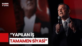 Chp Genel Başkanı Özelden Duruşma Canlı Yayınlansın Talebi