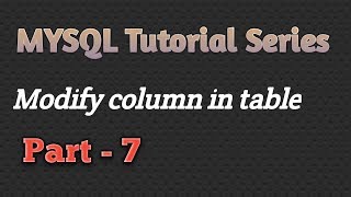 Mysql Tutorial In Hindi | How To Modify Column (Part-07)