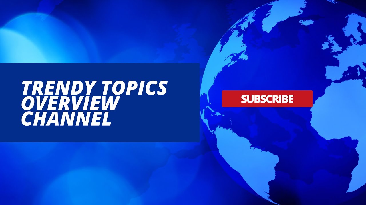 Welcome to Trendy Topics Overview Channel! - YouTube
