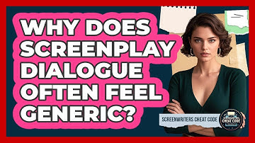 Why Does Screenplay Dialogue Often Feel Generic? - Screenwriter