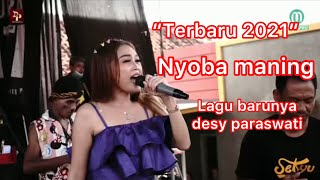 LAGU BARUNYA DESY PARASWATI FEAT IRWANDY RE (NYOBA MANING ) ORGAN DESY PARASWATI GROUPLIVE CIGOBANG