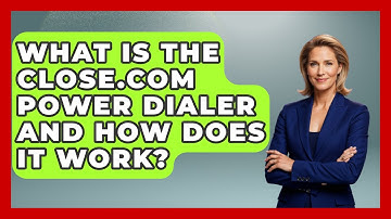 What Is The Close.com Power Dialer And How Does It Work? - Sales Saas Breakdown