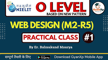 Web Design (M2-R5) Practical Class 1 || O Level Practical || GyanXp