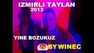 IZMIRLI TAYLAN 2013 YINE BOZUKUZ BE AGA BY WINEC Resimi