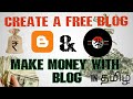 How To Create Free Blog And Make Money With blog in Tamil | TAMIL TECH T...