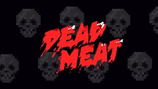 NEW Dead Meat Intro (Kill Count Games)