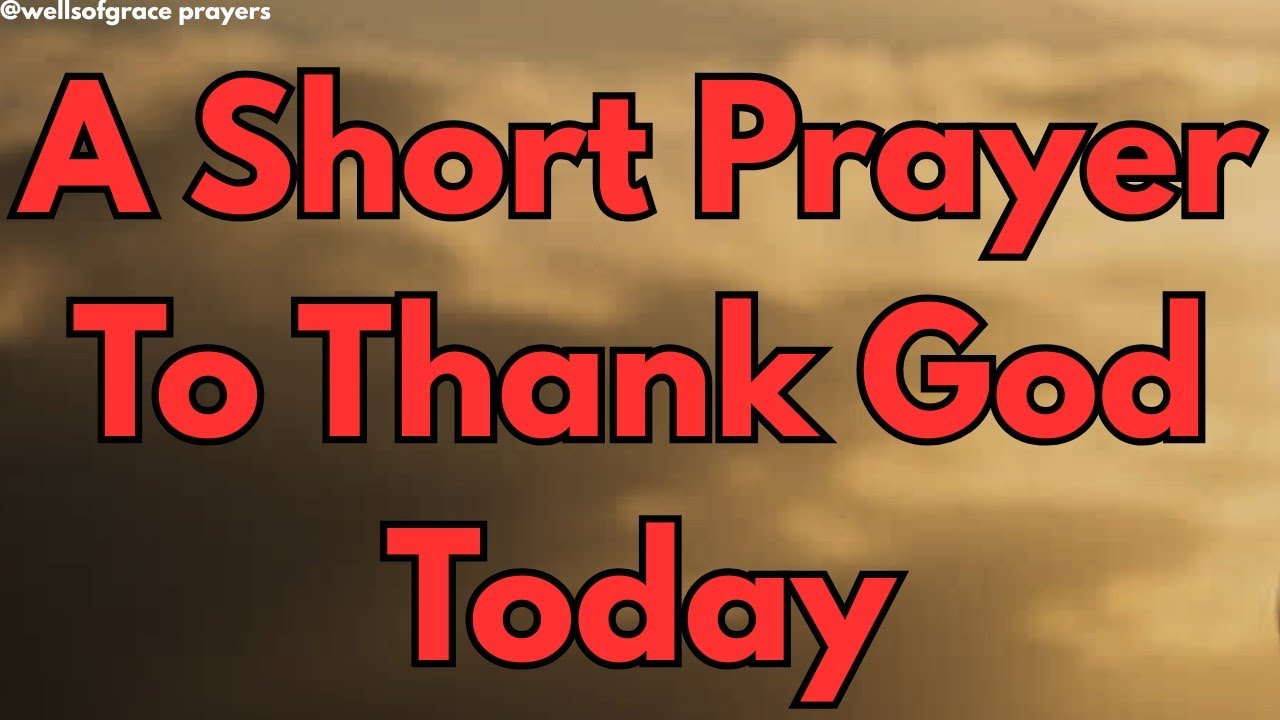 Say Thank You To God In 15 Minutes| A Short Morning Prayer Of Gratitude & Thanksgivingg.