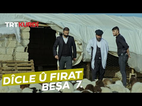 Dîcle û Firat - Beşa 7.