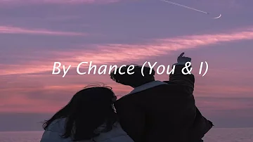 By Chance (You & I) - J.R.A. 「speed up/Nightcore」