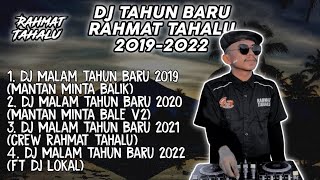 KUMPULAN DJ RAHMAT TAHALU MALAM TAHUN BARU 2019-2022 !!!