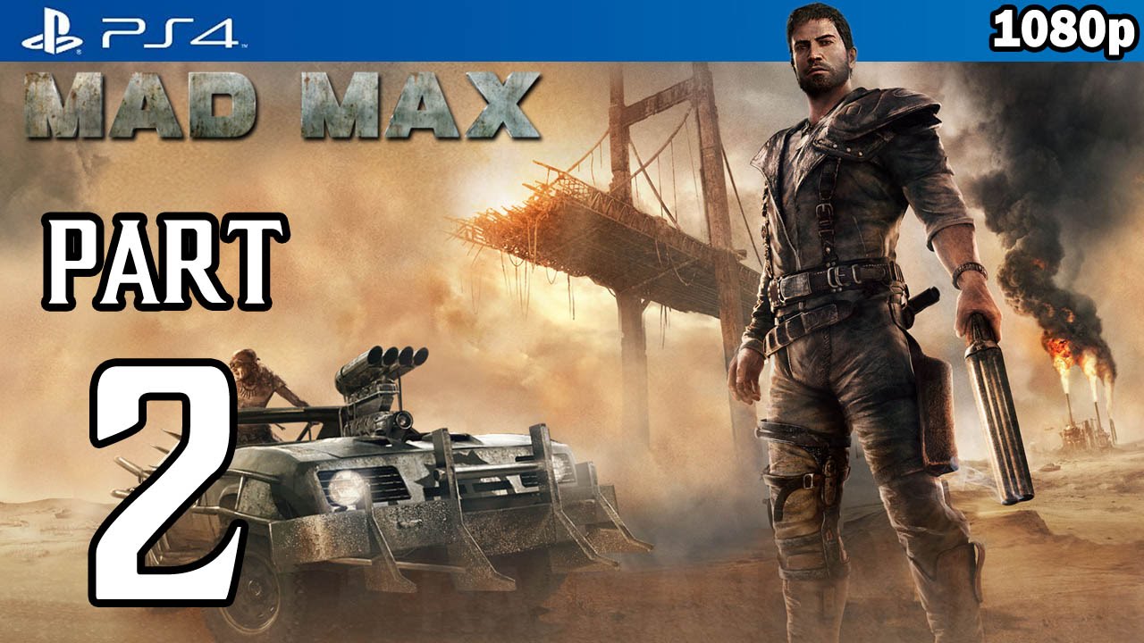 MAD MAX PART 2 (PS4) Gameplay No Commentary @ 1080p HD ✓ - YouTube