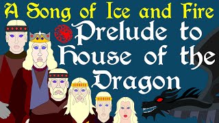 Prelude to House of the Dragon (No Spoilers) | A Song of Ice and Fire