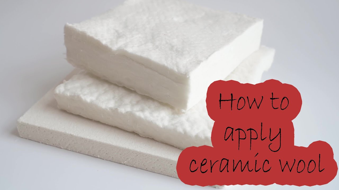 How to apply ceramic wool? YouTube