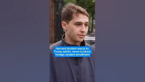 Harvard student reacts to Trump admin. move to block foreign student enrollment