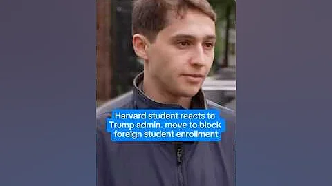 Harvard student reacts to Trump admin. move to block foreign student enrollment