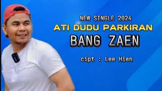 🔴ATI DUDU PARKIRAN // BANG ZAEN // video lirik