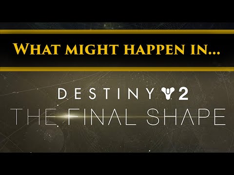 What's going to happen in Destiny 2: The Final Shape? Here are my story predictions...