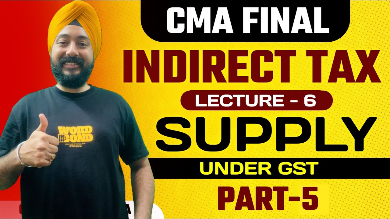 CMA Final Paper 19 | Indirect Tax Lecture 6 | June 2025 | Dec 2025 ...