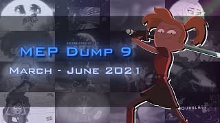 MEP Dump #9 | March - June 2021