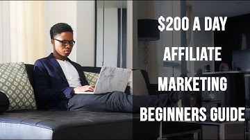 Complete Beginners Guide For Making $200 A Day Profit With Affiliate Marketing
