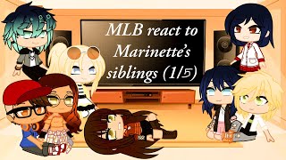 MLB react to Marinette’s siblings ~ (1/5)