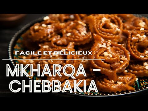 ramadan-gateau-marocain-:-mkharqa---chebbakia-rapide-et-facile