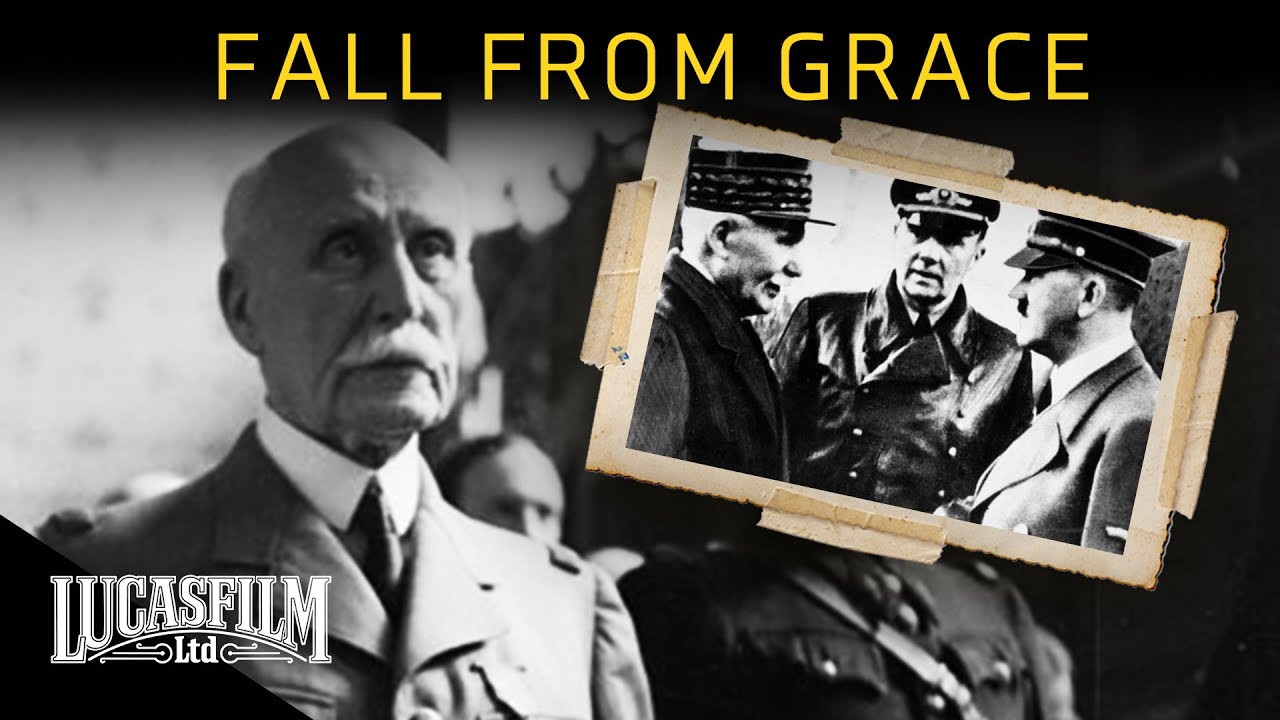 Marshal Petain’s Fall From Grace Historical Documentary Lucasfilm