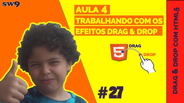 Drag & Drop Com HTML5 | Aula 4 - Trabalhando Com os Efeitos DND | Série HTML5 | SW9