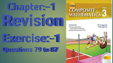 Class III || Chapter 1|| Revision|| Exercise 1 || Questions 79 to 87|| New Composite Mathematics