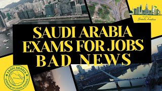 Saudi Arabia Bad News Exams For Jobs #saudiarabia #newjobs #examjob